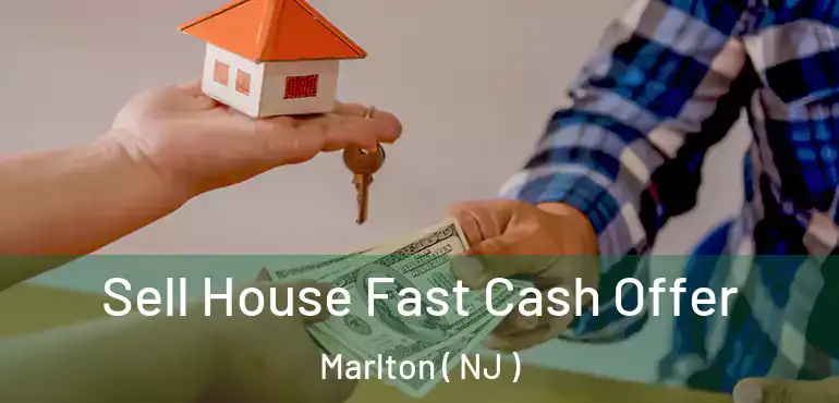  Sell House Fast Cash Offer Marlton ( NJ )