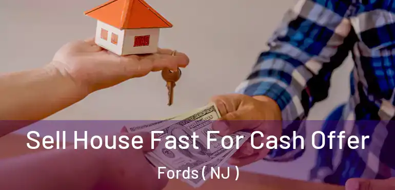  Sell House Fast For Cash Offer Fords ( NJ )