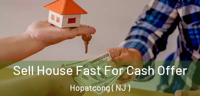  Sell House Fast For Cash Offer Hopatcong ( NJ )