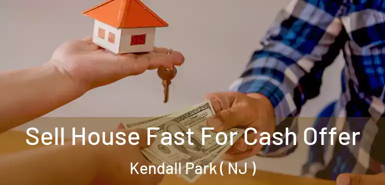  Sell House Fast For Cash Offer Kendall Park ( NJ )