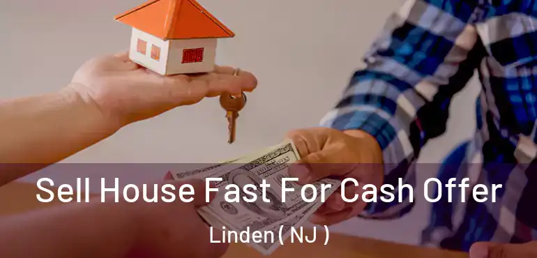  Sell House Fast For Cash Offer Linden ( NJ )