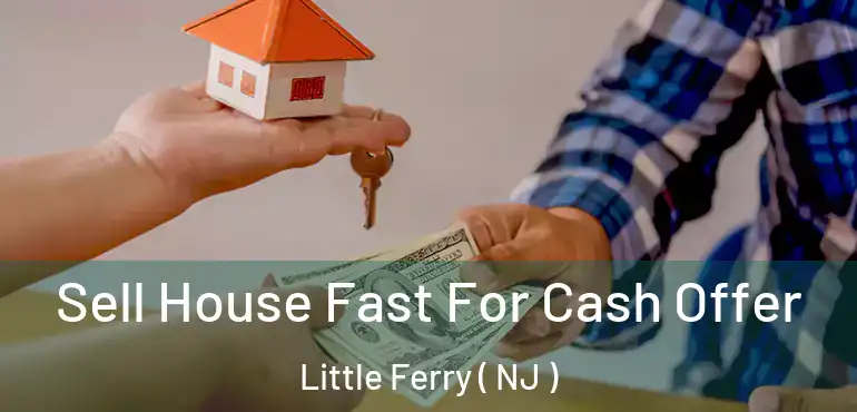  Sell House Fast For Cash Offer Little Ferry ( NJ )