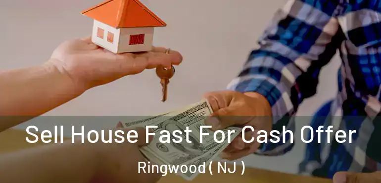  Sell House Fast For Cash Offer Ringwood ( NJ )