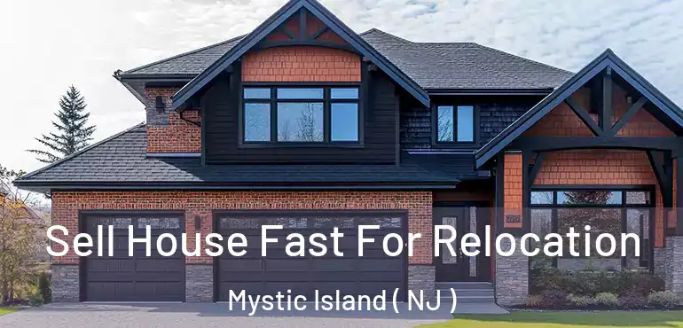 Sell House Fast For Relocation Mystic Island ( NJ )