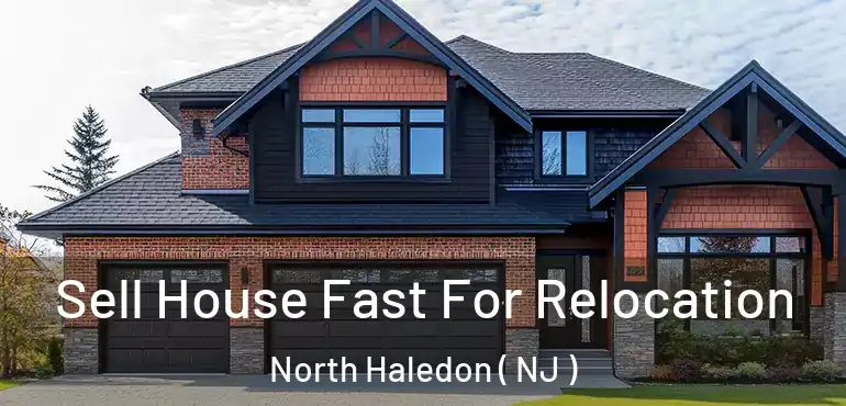  Sell House Fast For Relocation North Haledon ( NJ )