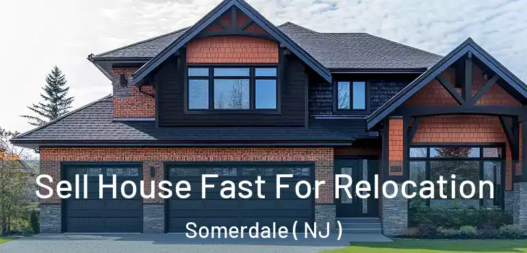  Sell House Fast For Relocation Somerdale ( NJ )