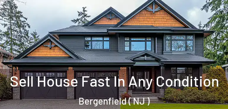  Sell House Fast In Any Condition Bergenfield ( NJ )