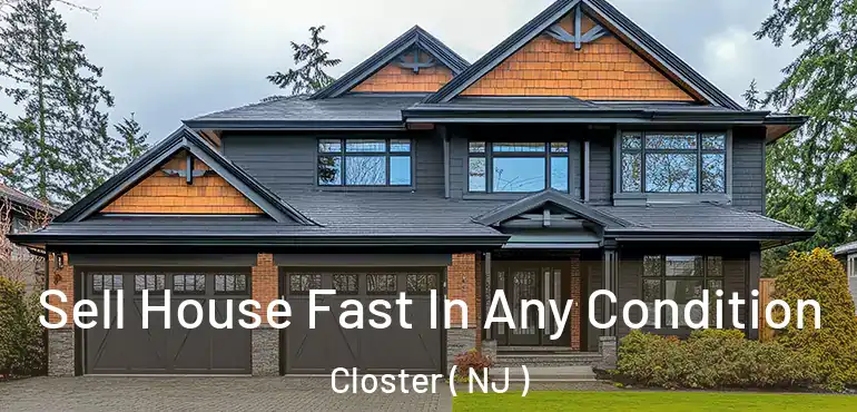  Sell House Fast In Any Condition Closter ( NJ )