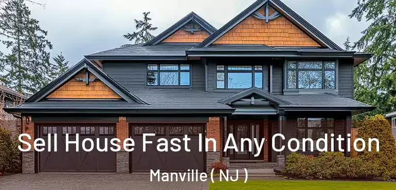  Sell House Fast In Any Condition Manville ( NJ )