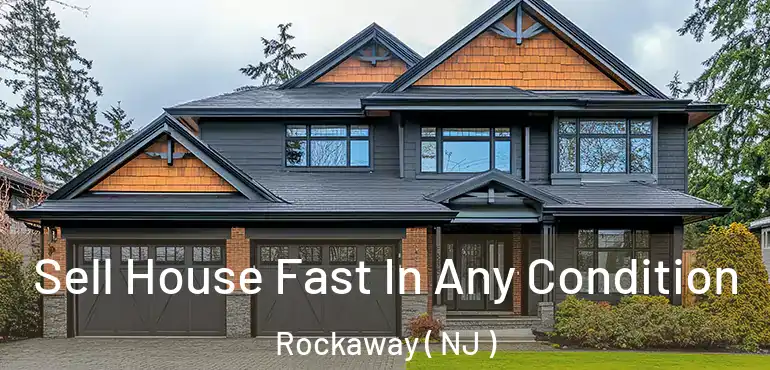  Sell House Fast In Any Condition Rockaway ( NJ )