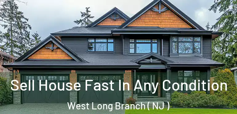  Sell House Fast In Any Condition West Long Branch ( NJ )