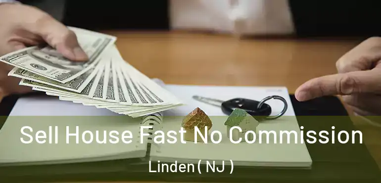  Sell House Fast No Commission Linden ( NJ )
