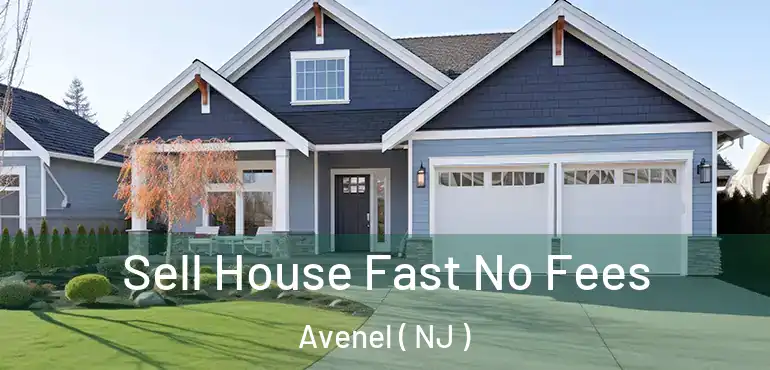  Sell House Fast No Fees Avenel ( NJ )