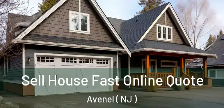  Sell House Fast Online Quote Avenel ( NJ )