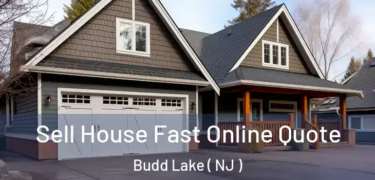  Sell House Fast Online Quote Budd Lake ( NJ )