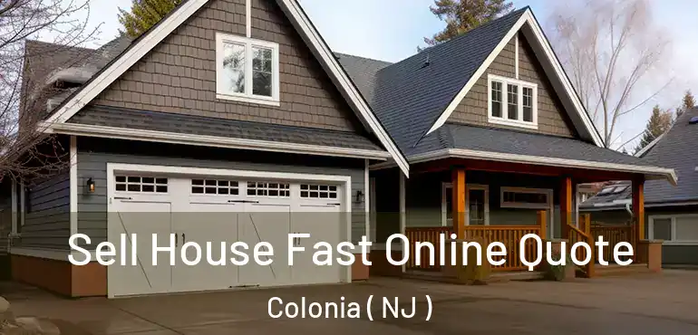 Sell House Fast Online Quote Colonia ( NJ )