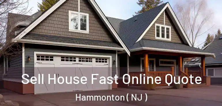  Sell House Fast Online Quote Hammonton ( NJ )