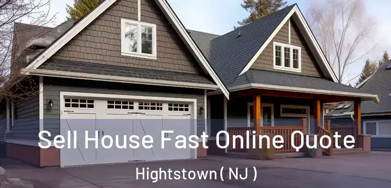  Sell House Fast Online Quote Hightstown ( NJ )
