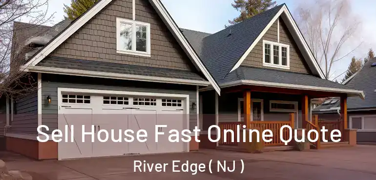  Sell House Fast Online Quote River Edge ( NJ )