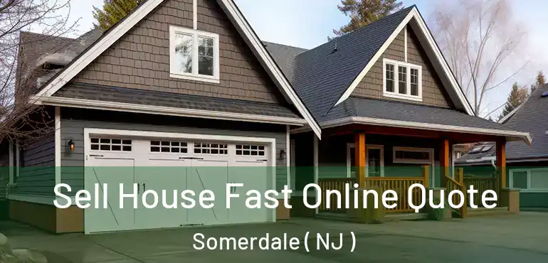  Sell House Fast Online Quote Somerdale ( NJ )