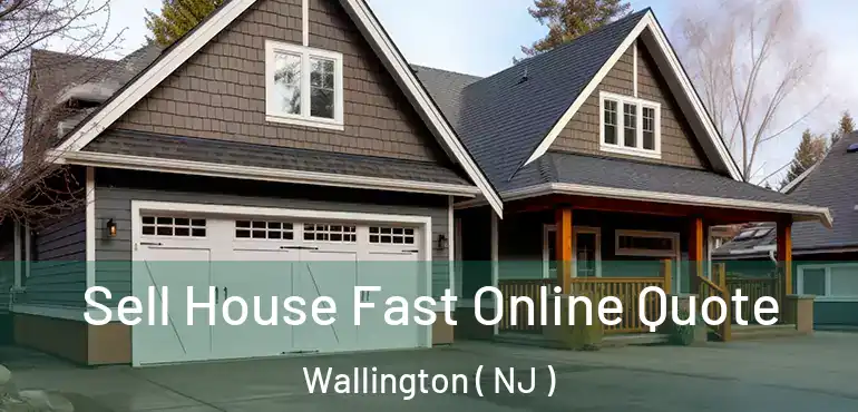  Sell House Fast Online Quote Wallington ( NJ )