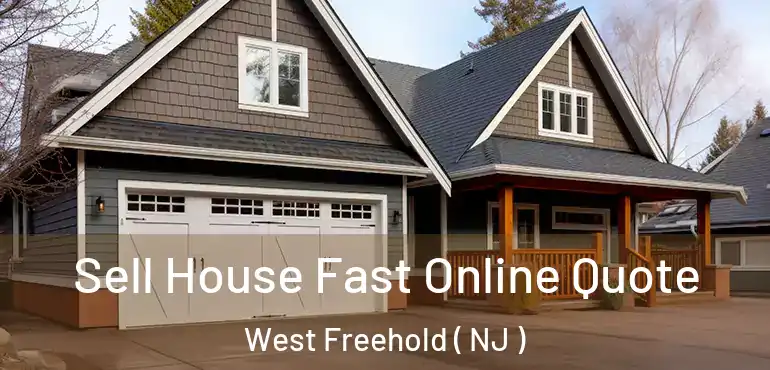  Sell House Fast Online Quote West Freehold ( NJ )