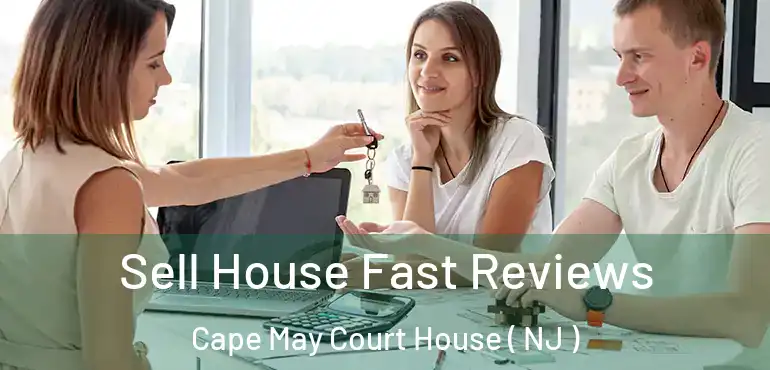  Sell House Fast Reviews Cape May Court House ( NJ )