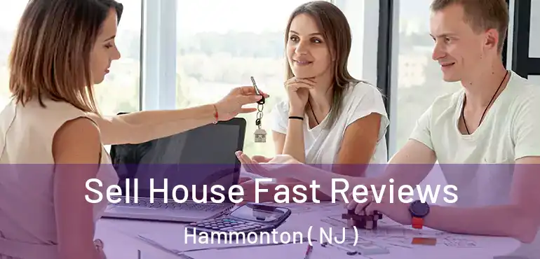  Sell House Fast Reviews Hammonton ( NJ )