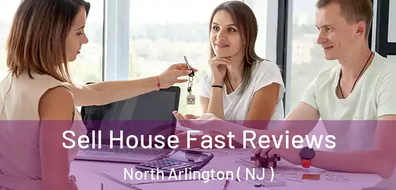  Sell House Fast Reviews North Arlington ( NJ )