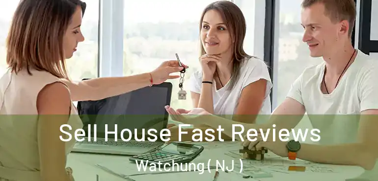  Sell House Fast Reviews Watchung ( NJ )