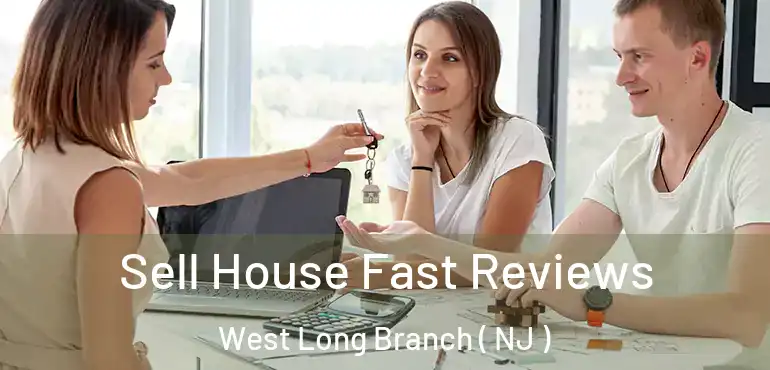  Sell House Fast Reviews West Long Branch ( NJ )