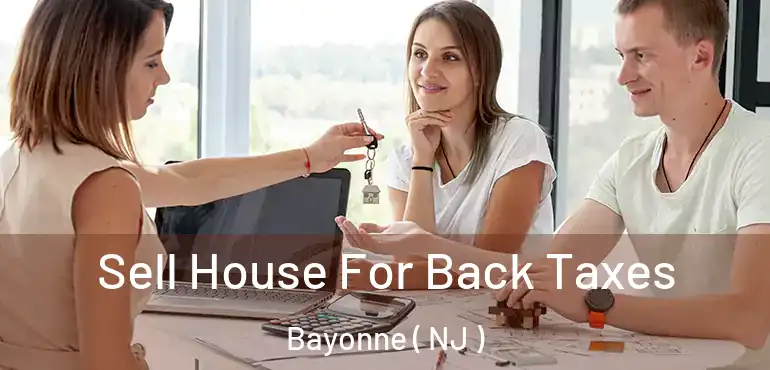  Sell House For Back Taxes Bayonne ( NJ )
