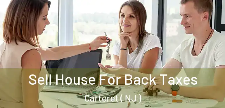 Sell House For Back Taxes Carteret ( NJ )
