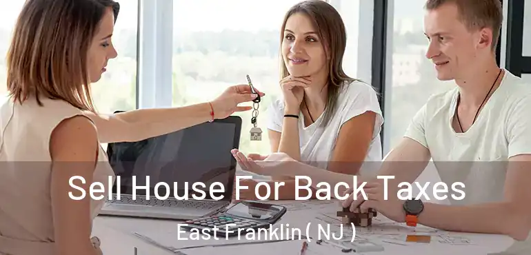  Sell House For Back Taxes East Franklin ( NJ )