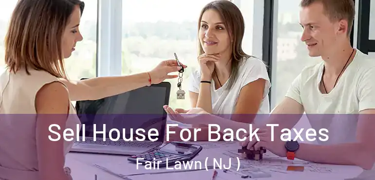  Sell House For Back Taxes Fair Lawn ( NJ )