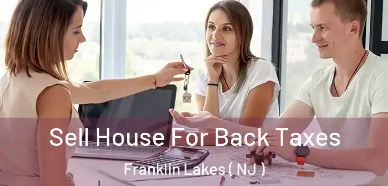  Sell House For Back Taxes Franklin Lakes ( NJ )
