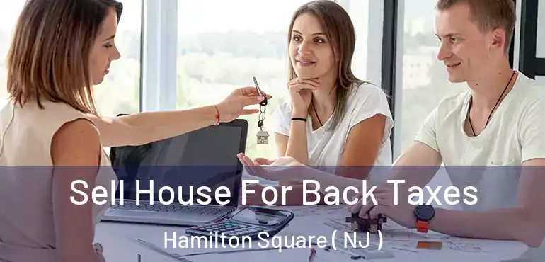  Sell House For Back Taxes Hamilton Square ( NJ )