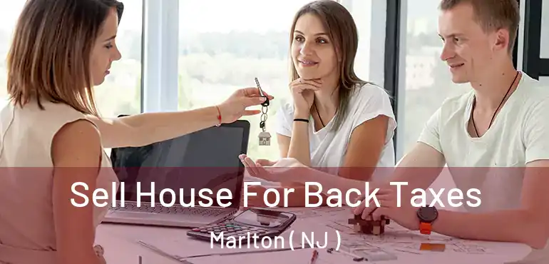  Sell House For Back Taxes Marlton ( NJ )