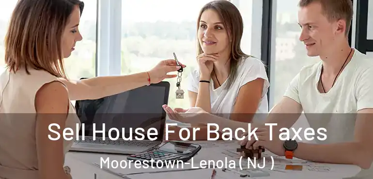  Sell House For Back Taxes Moorestown-Lenola ( NJ )