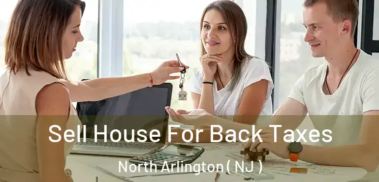  Sell House For Back Taxes North Arlington ( NJ )