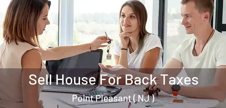  Sell House For Back Taxes Point Pleasant ( NJ )
