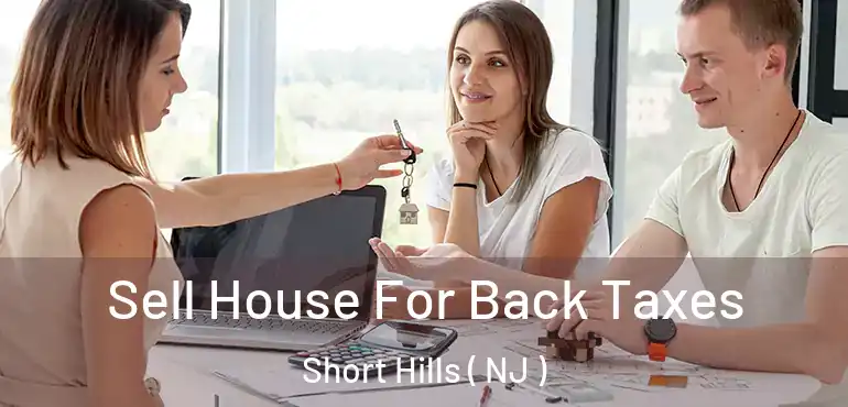  Sell House For Back Taxes Short Hills ( NJ )