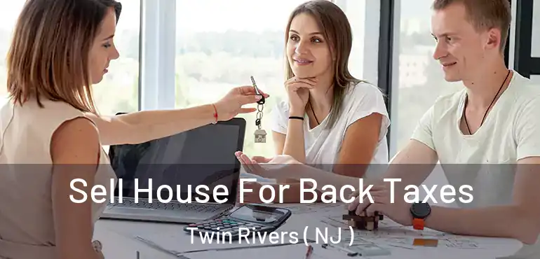  Sell House For Back Taxes Twin Rivers ( NJ )