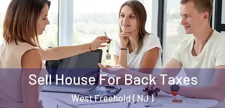  Sell House For Back Taxes West Freehold ( NJ )