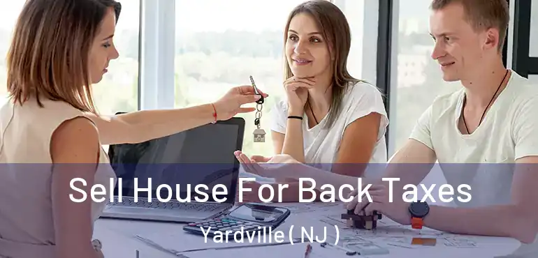  Sell House For Back Taxes Yardville ( NJ )