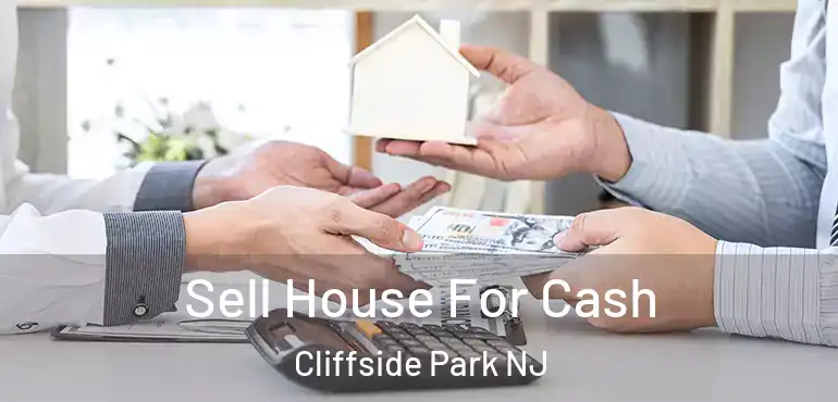  Sell House For Cash Cliffside Park NJ
