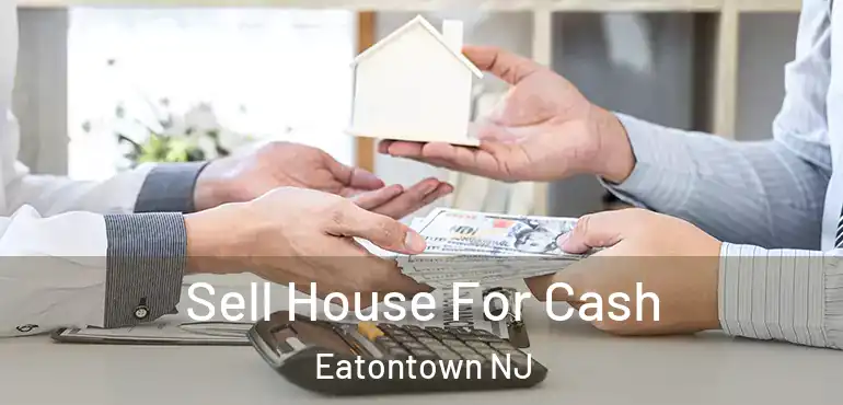  Sell House For Cash Eatontown NJ