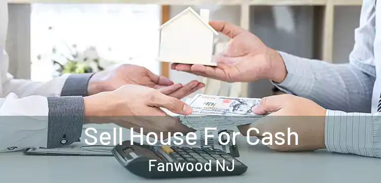  Sell House For Cash Fanwood NJ