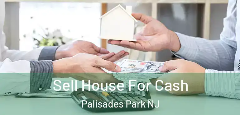  Sell House For Cash Palisades Park NJ