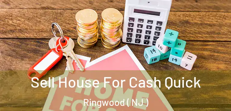  Sell House For Cash Quick Ringwood ( NJ )